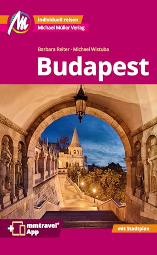 Budapest MM-City Reiseführer Michael Müller Verlag: Individuell reisen mit vielen praktischen Tipps und Web-App mmtravel.com