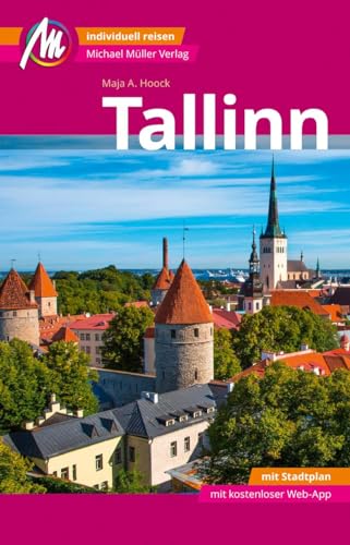 Tallinn MM-City Reiseführer Michael Müller Verlag: Individuell reisen mit vielen praktischen Tipps und Web-App mmtravel.com