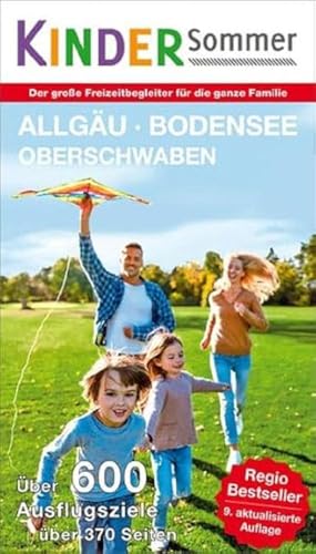 Kindersommer Reiseführer für Allgäu Bodensee Oberschwaben: Der große Freizeit- und Reiseführer für die ganze Familie