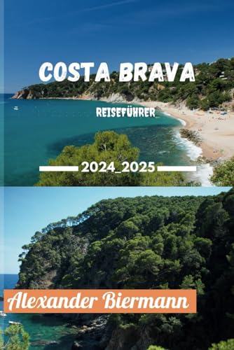 COSTA BRAVA REISEFÜHRER 2024 - 2025