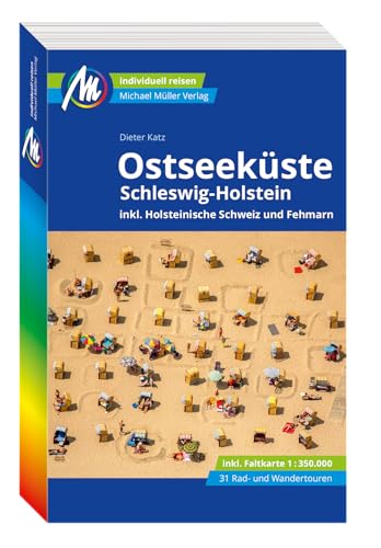 MICHAEL MÜLLER REISEFÜHRER Ostseeküste - Schleswig-Holstein: inkl. Holsteinische Schweiz und Fehmarn. 100% authentisch, aktuell und vor Ort recherchiert.