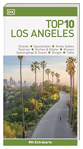 Top 10 Reiseführer Los Angeles: TOP10-Listen zu Highlights, Themen und Stadtteilen mit wetterfester Extra-Karte