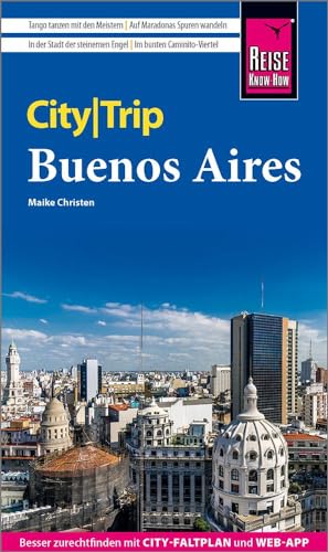 Reise Know-How CityTrip Buenos Aires: Reiseführer mit Stadtplan und kostenloser Web-App