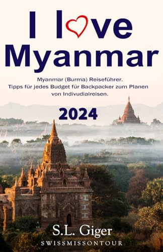 Myanmar Reiseführer (Version mit Farbfotos): Budget Myanmar (Burma) Reiseführer. Tipps für Backpacker. (Swissmissontour Reiseführer)