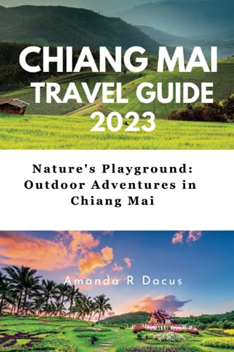 Chiang mai travel guide 2023: Nature's playground:outdoor Adventures in Chiang mai
