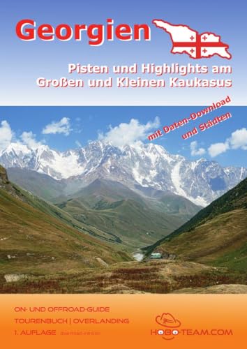 Georgien On- und Offroadguide: Kaukasus Tourenbuch | Overlanding (Offroad-Guides: 4x4 Strecken für Abenteurer)
