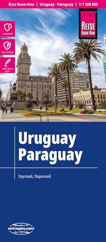 Reise Know-How Landkarte Uruguay, Paraguay (1:1.200.000): reiß- und wasserfest (world mapping project)