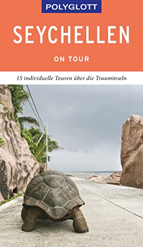 POLYGLOTT on tour Reiseführer Seychellen: Individuelle Touren über die Inseln
