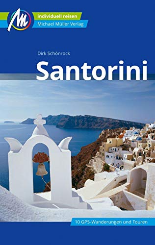Santorini Reiseführer Michael Müller Verlag: Individuell reisen mit vielen praktischen Tipps (MM-Reisen)