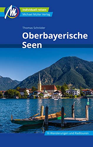 Oberbayerische Seen Reiseführer Michael Müller Verlag: Individuell reisen mit vielen praktischen Tipps. (MM-Reisen)