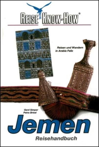 Jemen Reise-Handbuch: Reisen und Wandern in 'Arabia felix' (Reise Know How)