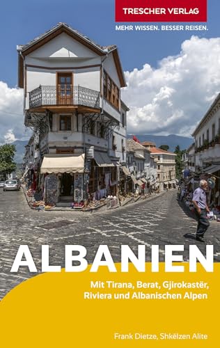 TRESCHER Reiseführer Albanien: Mit Tirana, Berat, Gjirokastër, Riviera und Albanischen Alpen