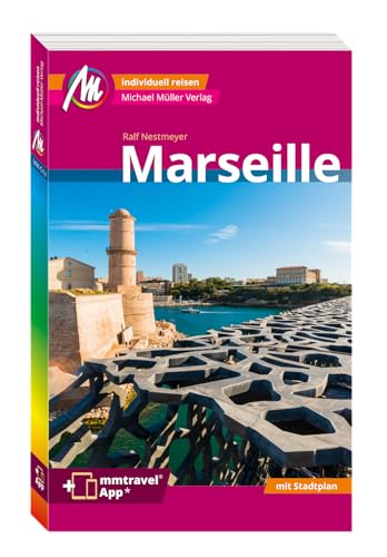 Marseille MM-City Reiseführer Michael Müller Verlag: Individuell reisen mit vielen praktischen Tipps. Inkl. Freischaltcode zur mmtravel® App
