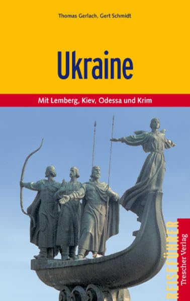 Reiseführer Ukraine: Mit Lemberg, Kiev, Odessa und Krim: Zwischen den Karpaten und dem Schwarzen Meer (Trescher-Reiseführer)