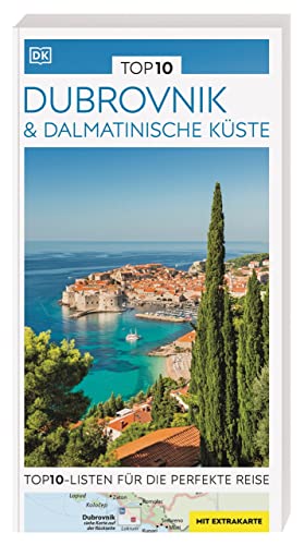 TOP10 Reiseführer Dubrovnik & Dalmatinische Küste: TOP10-Listen zu Highlights, Themen und Stadtteilen mit wetterfester Extra-Karte