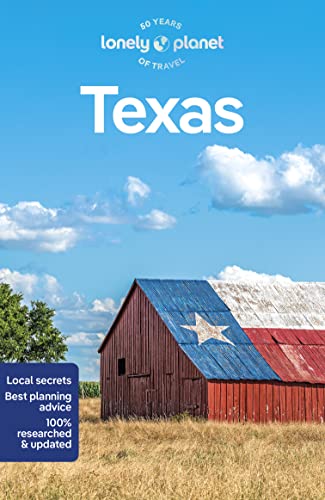 Lonely Planet Texas: Perfect for exploring top sights and taking roads less travelled (Travel Guide)