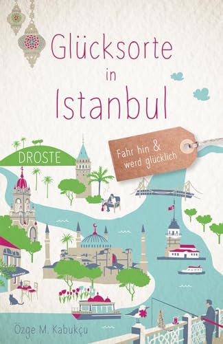 Glücksorte in Istanbul: Fahr hin & werd glücklich
