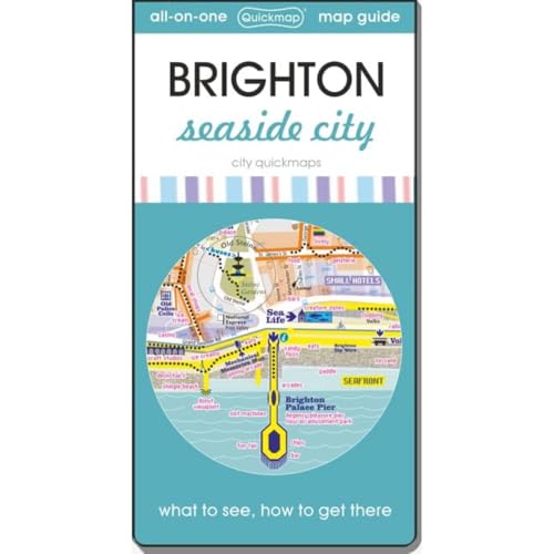 BRIGHTON seaside city: Map guide of What to see & How to get there (City Quickmaps)