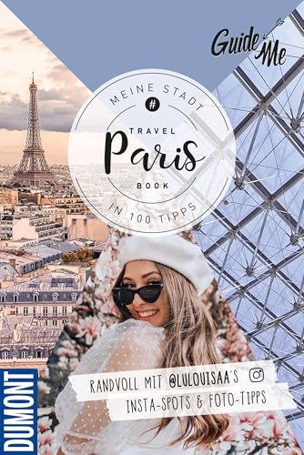 GuideMe Reiseführer Paris: Travel Book mit Instagram Spots & Must-see-Sights inkl. Fototipps von @lulouisaa