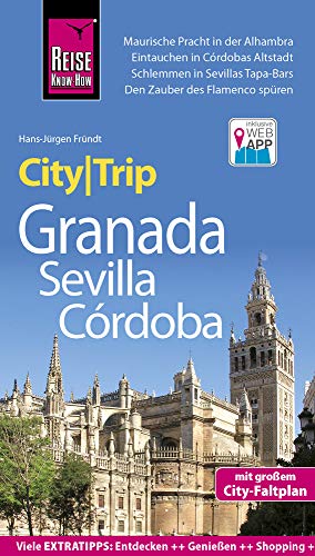 Reise Know-How CityTrip Granada, Sevilla, Córdoba: Reiseführer mit Faltplan und kostenloser Web-App