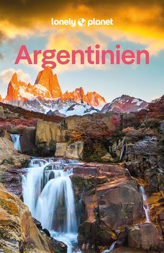 LONELY PLANET Reiseführer Argentinien: Eigene Wege gehen und Einzigartiges erleben.