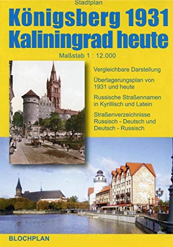 Stadtplan Königsberg 1931 Kaliningrad heute: neu gezeichneter Stadtplan von Königsberg im Jahre 1931, aktueller Plan des gleichen Stadtbereichs von ... und Deutsch-Russisch...