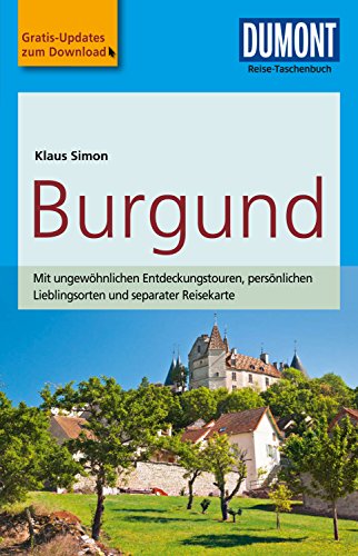 DuMont Reise-Taschenbuch Reiseführer Burgund (DuMont Reise-Taschenbuch E-Book)