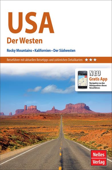 Nelles Guide Reiseführer USA: Der Westen: Rocky Mountains, Kalifornien, der Südwesten: Rocky Mountains, Kalifornien, der Südwesten. Mit gratis Navigations-App