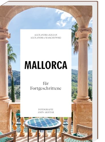 Mallorca für Fortgeschrittene (Reisen für Fortgeschrittene)