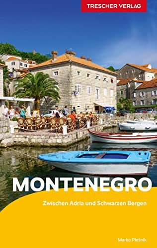 TRESCHER Reiseführer Montenegro: Adriaküste, Bucht von Kotor, Durmitor-Gebirge, Skutarisee, Podgorica - Mit Ausflug nach Trebinje