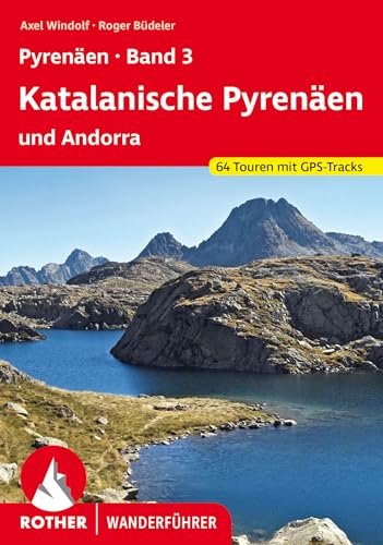 Pyrenäen Band 3: Katalanische Pyrenäen und Andorra: 64 Touren mit GPS-Tracks (Rother Wanderführer)