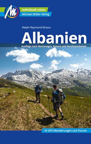 Albanien Reiseführer Michael Müller Verlag: Ausflüge nach Montenegro, Kosovo und Nordmazedonien (MM-Reiseführer)