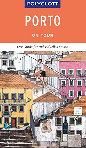 POLYGLOTT on tour Reiseführer Porto: Mit dem Touren-Guide das Land entdecken