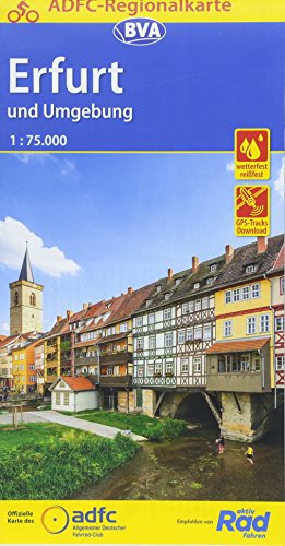 ADFC-Regionalkarte Erfurt und Umgebung, 1:75.000, mit Tagetourenvorschlägen, reiß- und wetterfest, E-Bike-geeignet, GPS-Tracks Download: Von Eisenach ... Weimar und Jena (ADFC-Regionalkarte...