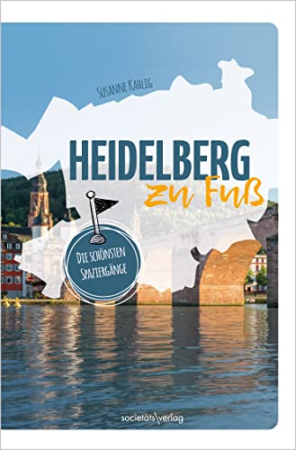 Heidelberg zu Fuß: Die schönsten Spaziergänge
