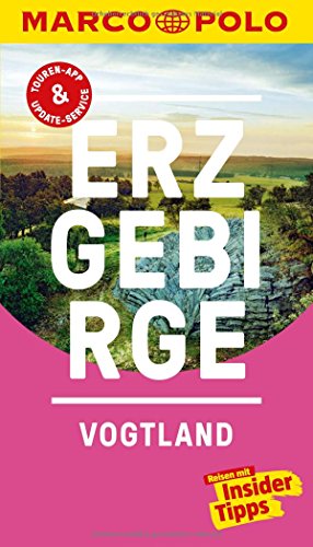 MARCO POLO Reiseführer Erzgebirge, Vogtland: Reisen mit Insider-Tipps. Inklusive kostenloser Touren-App & Update-Service