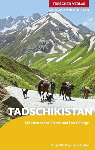 TRESCHER Reiseführer Tadschikistan: Zwischen Duschanbe, Pamir und Fan-Gebirge