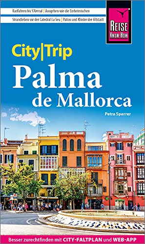 Reise Know-How CityTrip Palma de Mallorca: Reiseführer mit Stadtplan und kostenloser Web-App