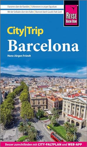 Reise Know-How CityTrip Barcelona: Reiseführer mit Stadtplan und kostenloser Web-App