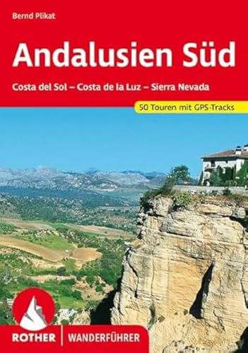 Andalusien Süd: Costa del Sol - Costa de la Luz - Sierra Nevada. 50 Touren mit GPS-Tracks (Rother Wanderführer)