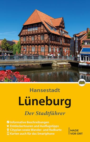 Lüneburg - Der Stadtführer: Auf Entdeckungstour durch die alte Salzstadt (Stadt- und Reiseführer)