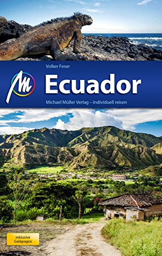Ecuador Reiseführer Michael Müller Verlag: Individuell reisen mit vielen praktischen Tipps (MM-Reiseführer)