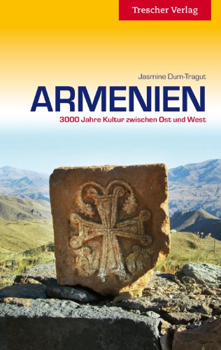 Armenien: 3000 Jahre Kultur zwischen Ost und West (Trescher-Reiseführer)