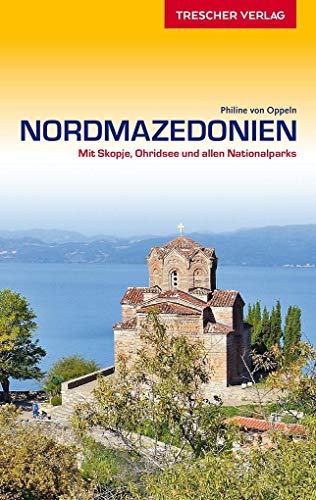 TRESCHER Reiseführer Nordmazedonien: Mit Skopje, Ohridsee und allen Nationalparks