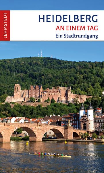 Heidelberg an einem Tag: Ein Stadtrundgang