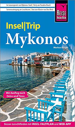 Reise Know-How InselTrip Mykonos mit Ausflug nach Delos und Tínos: Reiseführer mit Insel-Faltplan und kostenloser Web-App