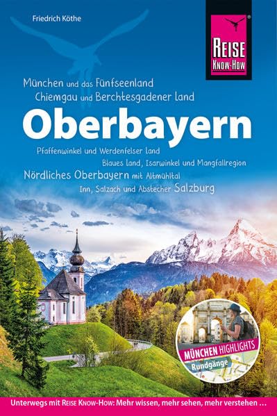 Oberbayern: Bayerns Süden (Reiseführer)