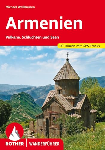 Armenien: Vulkane, Schluchten und Seen. 50 Touren mit GPS-Tracks (Rother Wanderführer)