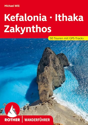 Kefalonia - Ithaka - Zakynthos: 50 Touren mit GPS-Tracks (Rother Wanderführer)