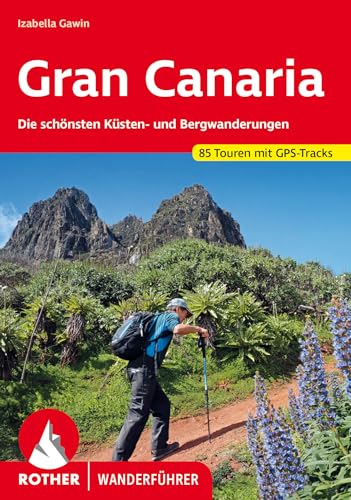Gran Canaria: Die schönsten Küsten- und Bergwanderungen. 85 Touren mit GPS-Tracks (Rother Wanderführer)